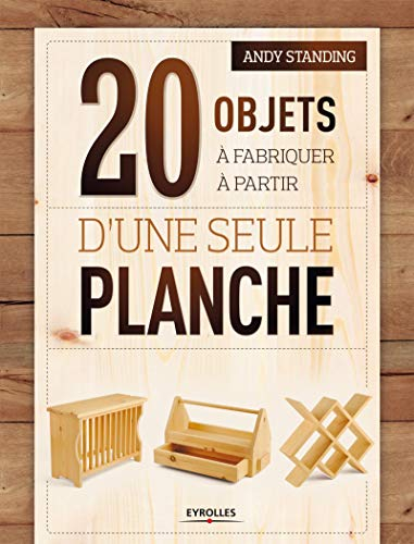 20 objets à fabriquer à partir d'une seule planche