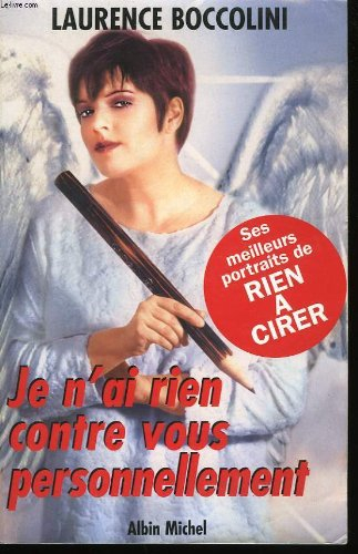 Je n'ai rien contre vous personnellement... : et puis on ne peut pas plaire à tout le monde