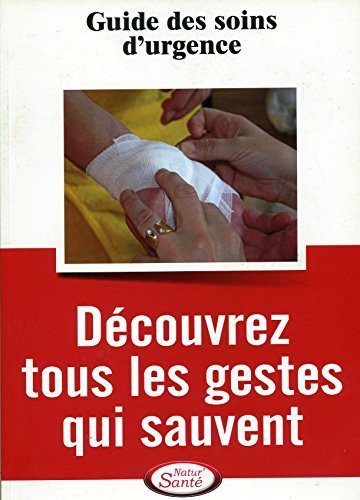 Guide des soins d'urgence : Découvrez tous les gestes qui sauvent