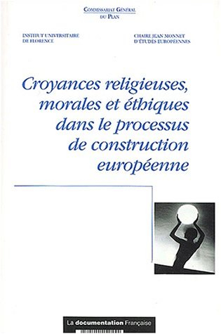 Croyances religieuses, morales et éthiques dans le processus de construction européenne