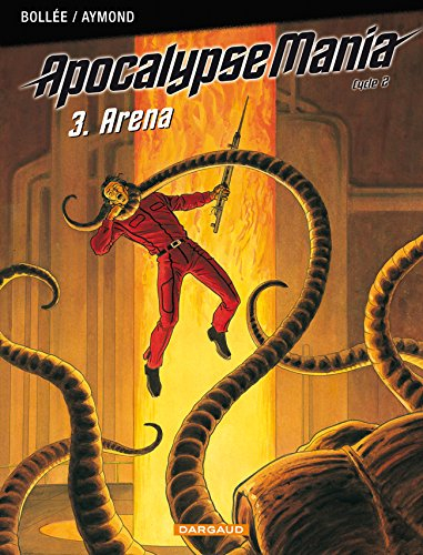 Apocalypse Mania : cycle 2. Vol. 3. Arena