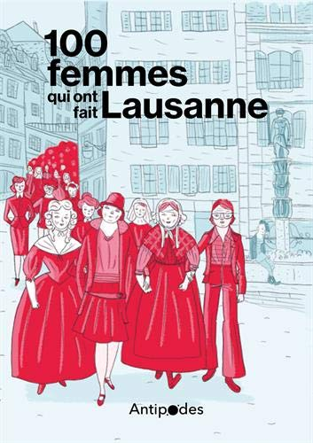 100 femmes qui ont fait Lausanne : dans les pas des pionnières