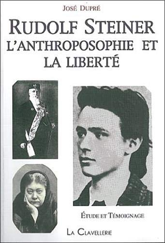 Rudolf Steiner, l'anthroposophie et la liberté : étude et témoignage