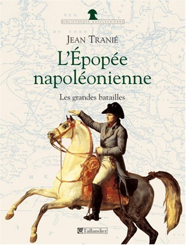 L'épopée napoléonienne : les grandes batailles