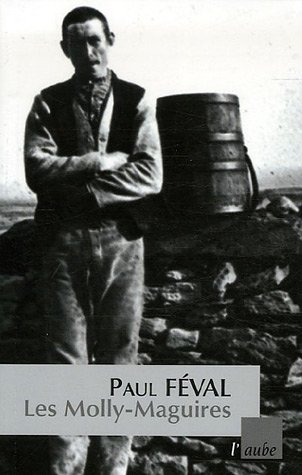 Les Molly-Maguires : les libérateurs de l'Irlande