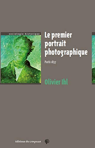 Le premier portrait photographique : Paris, 1837