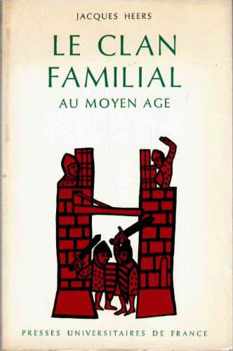 le clan familial au moyen age. etude sur les structures politiques et sociales des milieux urbains.