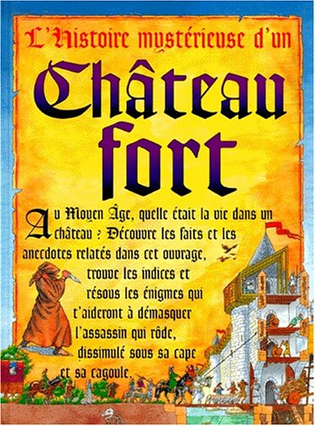 L'histoire mystérieuse d'un château fort
