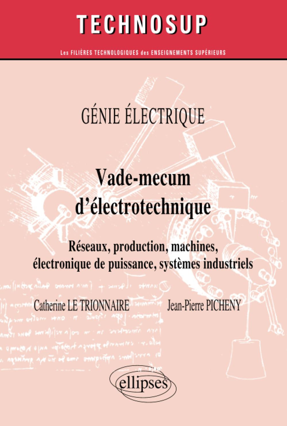 Vade-mecum d'électrotechnique : réseaux, production, machines, électronique de puissance, systèmes i