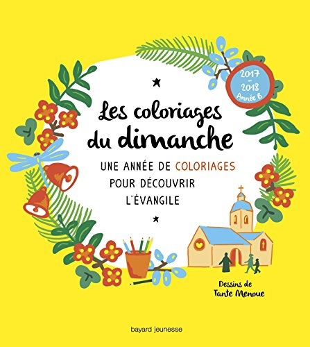 Les coloriages du dimanche, 2017-2018, année B : une année de coloriages pour découvrir l'Evangile