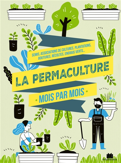 La permaculture au fil des saisons : associations de cultures, paillage, sol vivant, conserves, biod