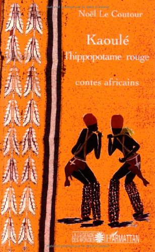 Kaoulé l'hippopotame rouge : contes africains