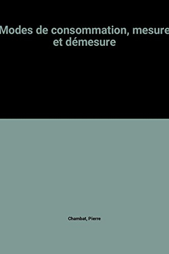 modes de consommation, mesure et démesure