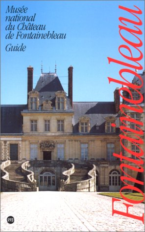 Guide du Musée national du château de Fontainebleau