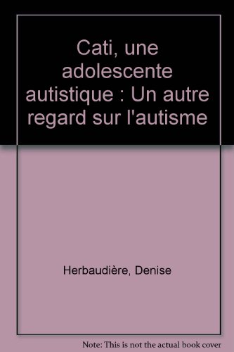 Cati, une adolescente autistique