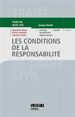 Traité de droit civil. Les obligations. Les conditions de la responsabilité : dommage, fait générate