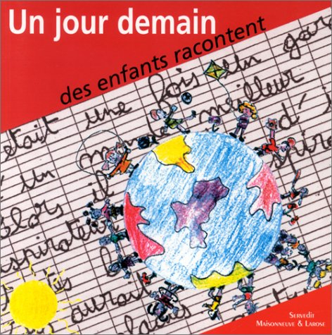 Un jour demain : des enfants racontent