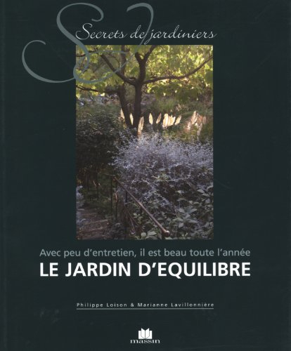 Le jardin d'équilibre : avec peu d'entretien, il est beau toute l'année