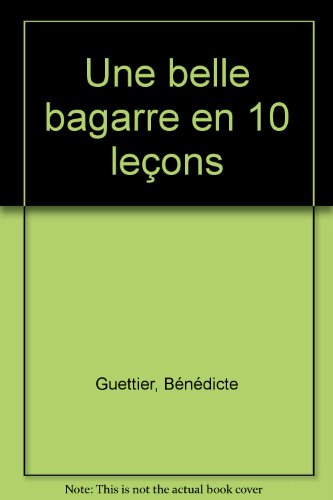 Une Belle bagarre en dix leçons