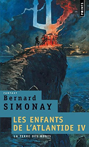 Les enfants de l'Atlantide. Vol. 4. La terre des morts