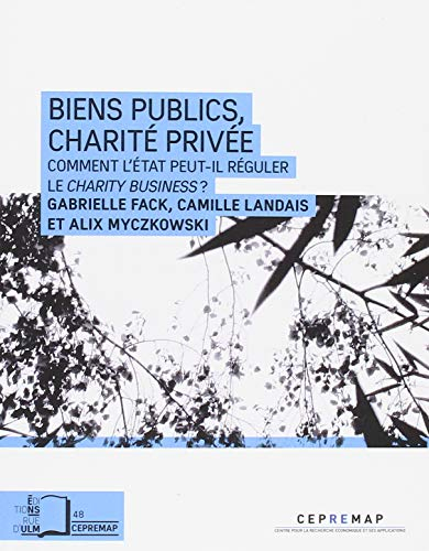 Biens publics, charité privée : comment l'Etat peut-il réguler le charity business ?