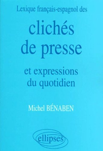 Clichés de presse et expressions du quotidien : lexique français-espagnol