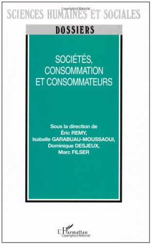 Sociétés, consommation et consommateurs : marketing et sciences sociales à la rencontre de la consom