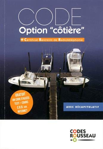Permis bateau Rousseau. Code option côtière : + certificat restreint de radiotéléphonie : avec récap