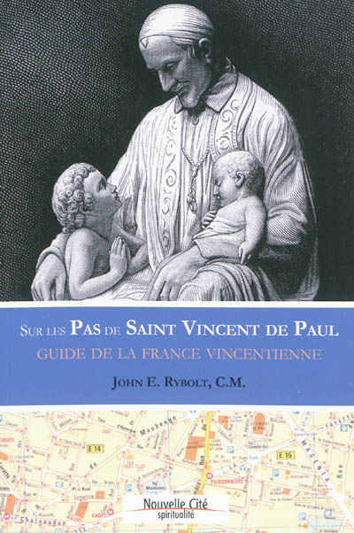 Sur les pas de saint Vincent de Paul : guide vincentien de France