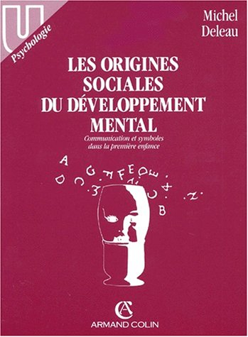 Les origines sociales du développement mental : communications et symboles dans la première enfance