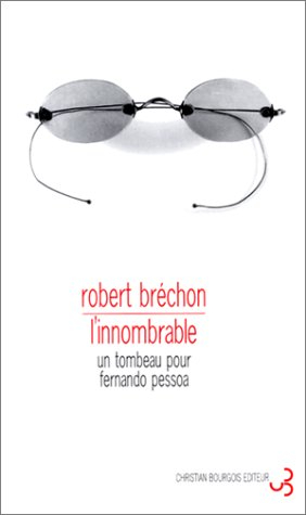 L'innombrable : un tombeau pour Fernando Pessoa