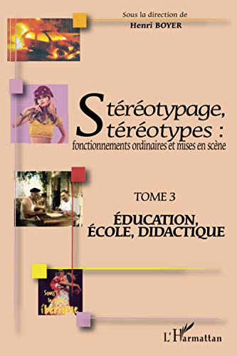Stéréotypage, stéréotypes : fonctionnements ordinaires et mises en scène : actes du colloque interna