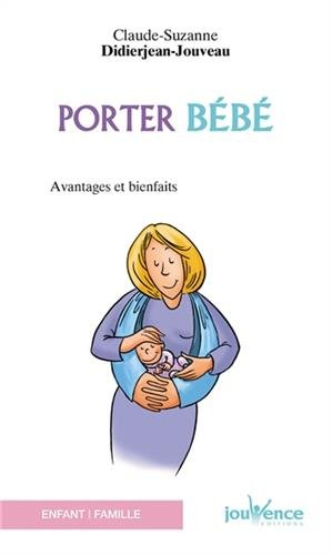Porter bébé : avantages et bienfaits