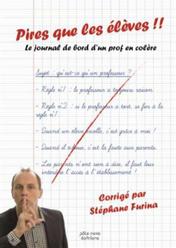 pire que les élèves !! : le journal de bord d'un prof du nord