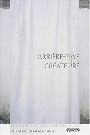 Revue de l'Université de Bruxelles, n° 1 (2002). L'arrière-pays des créateurs