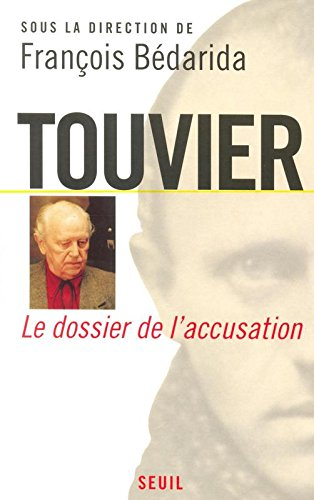 Touvier, Vichy et le crime contre l'humanité : le dossier de l'accusation