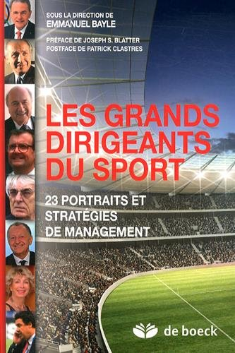 Les grands dirigeants du sport : 23 portraits et stratégies de management