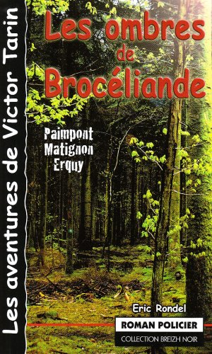 Les aventures de Victor Tarin. Vol. 10. Les ombres de Brocéliande : de Paimpont à Erquy