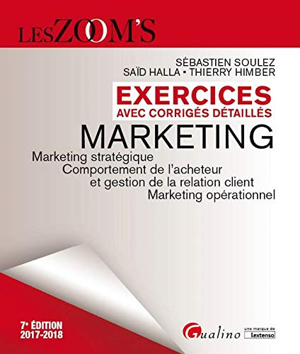 Marketing : exercices avec corrigés détaillés, marketing stratégique, comportement de l'acheteur et 