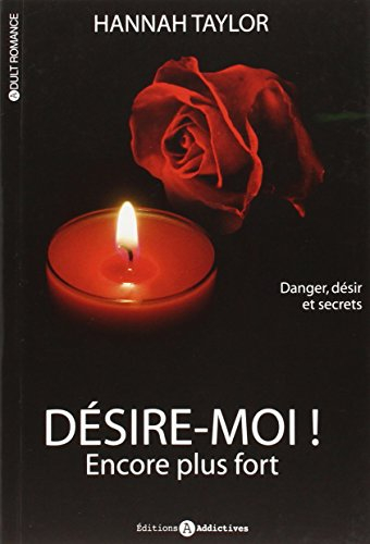 Désire-moi !. Vol. 2. Encore plus fort