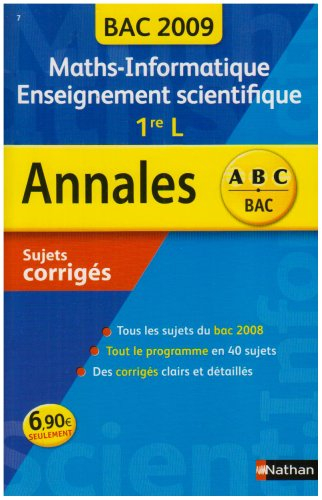 Maths, informatique, enseignement scientifique 1re L : sujets corrigés, bac 2009