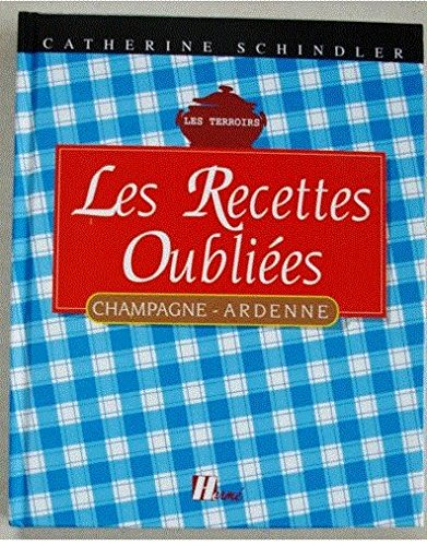 Les recettes oubliées de Champagne-Ardenne