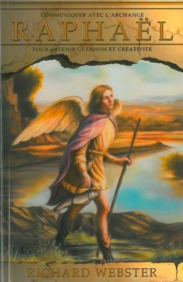 Communiquer avec l'archange Raphaël pour obtenir guérison et créativité
