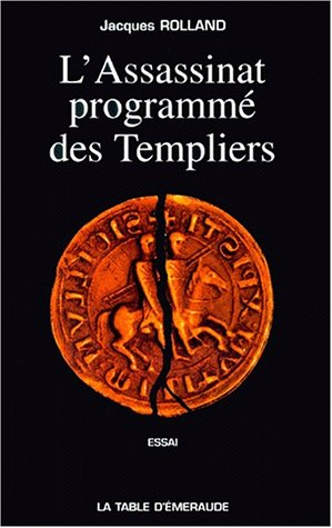L'assassinat programmé des templiers