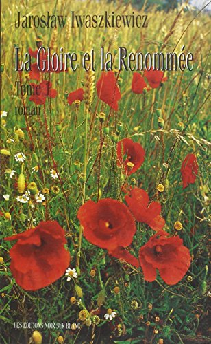 La gloire et la renommée. Vol. 1