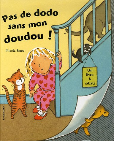 Pas de dodo sans mon doudou ! : un livre à rabats