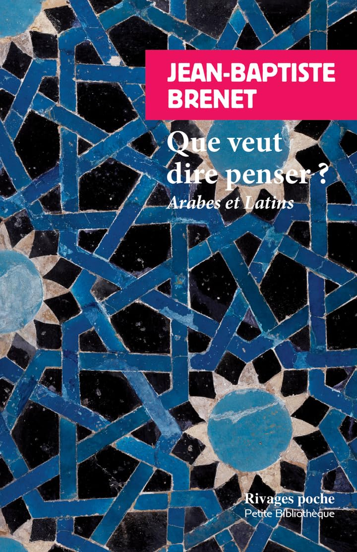 Que veut dire penser ? : Arabes et Latins