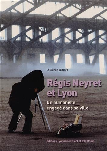 Régis Neyret et Lyon : un humaniste engagé dans sa ville