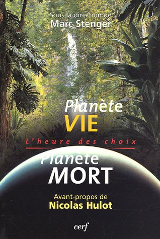 Planète vie, planète mort : l'heure des choix