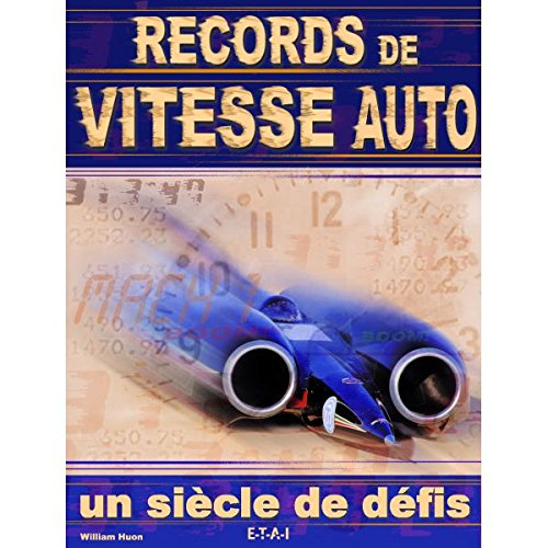 Records de vitesse auto : un siècle de défis